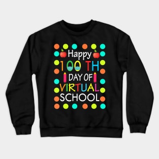 100 Days Of School Virtual Learning Distance Quarantine Gift Crewneck Sweatshirt